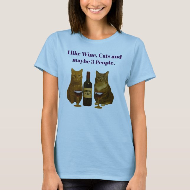 I LIKE WINE CATS AND MAYBE 3 PEOPLE T-Shirt (Vorderseite)