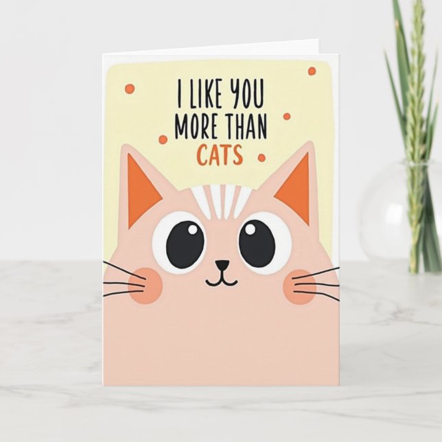 I Like You More Than Cats Love Card Karte (Vorderseite)