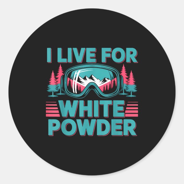 I Live For White Wder Ski Goggles Snowboard Art  Runder Aufkleber (Vorderseite)