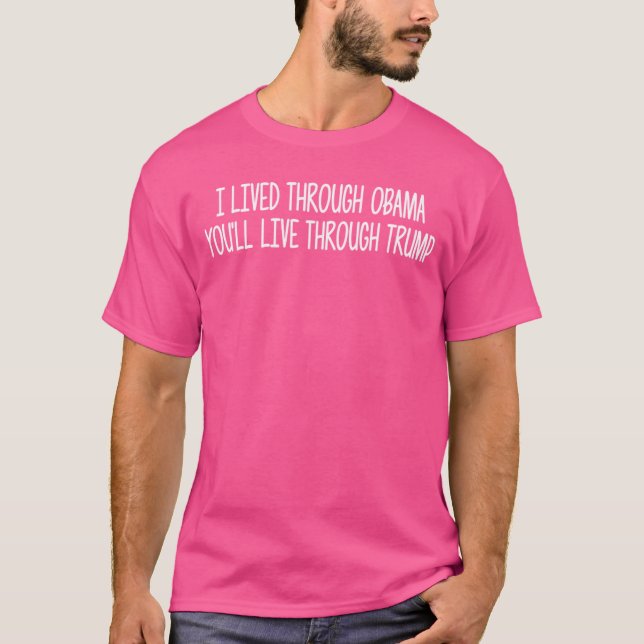 I Lived Through Obama Youll Live Through Long Slee T-Shirt (Vorderseite)