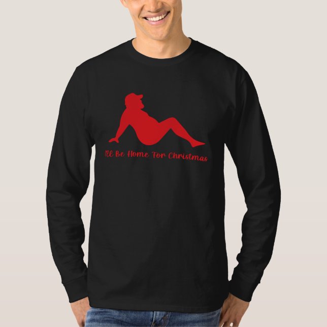 I ll Be Home For Christmas Christmas Joke Pun T-Shirt (Vorderseite)