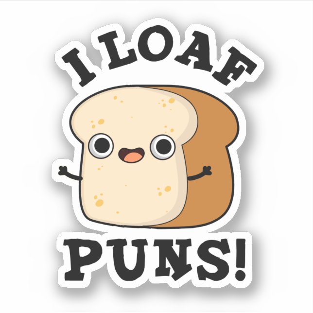 I Loaf Puns Funny Bread Pub Aufkleber (Vorderseite)