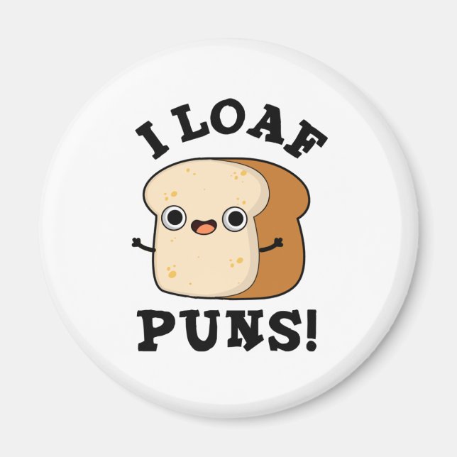 I Loaf Puns Funny Bread Pub Magnet (Vorne)