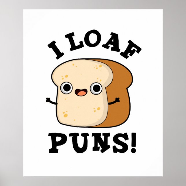 I Loaf Puns Funny Bread Pub Poster (Vorne)