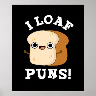 I Loaf Puns Funny Brot Puff Dark BG Poster