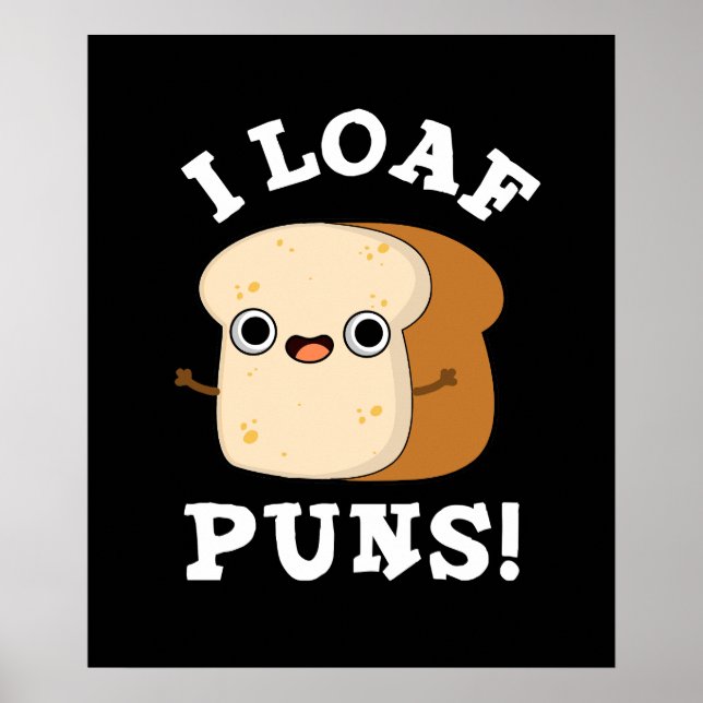 I Loaf Puns Funny Brot Puff Dark BG Poster (Vorne)