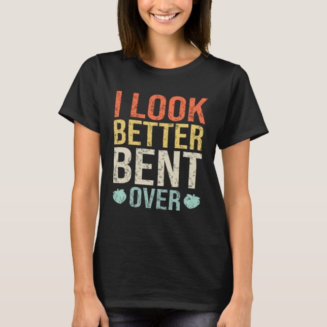 I Look Better Bent Over Fitness Workout Peach Boot T-Shirt (Vorderseite)