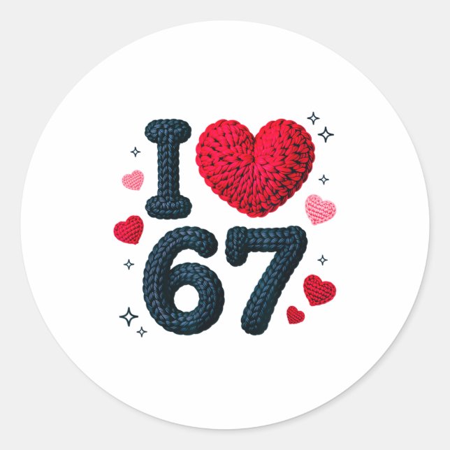 I Love 67 Cute Cozy 67 Knitted Yarn Pattern 67 Mem Runder Aufkleber (Vorderseite)