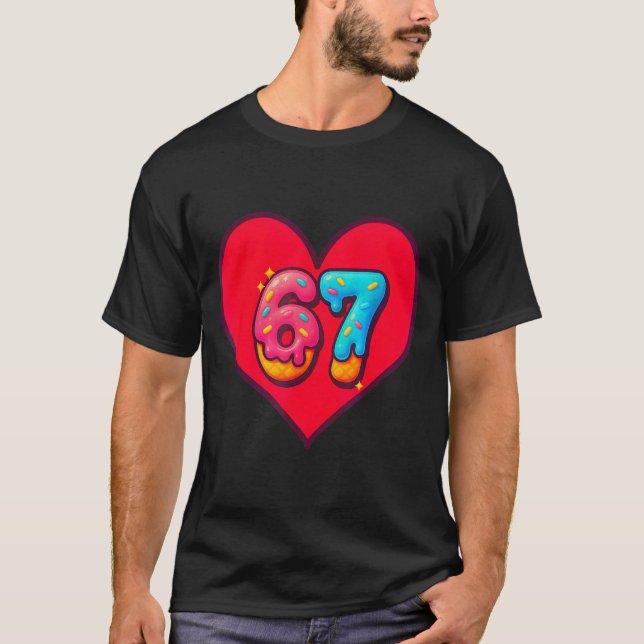 I Love 67 Funny I Heart 67 Birthday For Men Women  T-Shirt (Vorderseite)