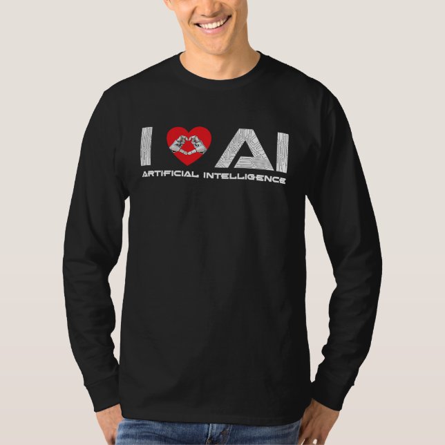 I Love AI Artificial Intelligence Tech Science Pro T-Shirt (Vorderseite)