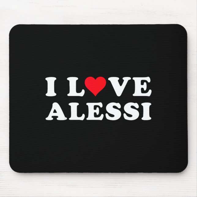 I Love Alessi Matching Girlfriend &amp; Boyfriend  Mousepad (Vorne)