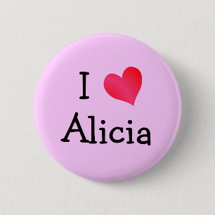 I Love Alicia Button