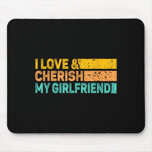 I Love &amp; Cherish My Girlfriend Romantic Relati Mousepad (Vorne)