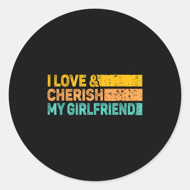 I Love &amp; Cherish My Girlfriend Romantic Relati Runder Aufkleber (Vorderseite)