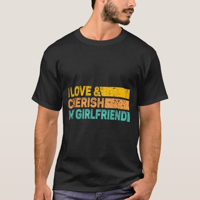 I Love &amp; Cherish My Girlfriend Romantic Relati T-Shirt (Vorderseite)