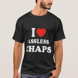 I love Assless Chaps 1 With a red heart T-Shirt