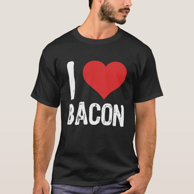 I Love Bacon T-Shirt (Vorderseite)