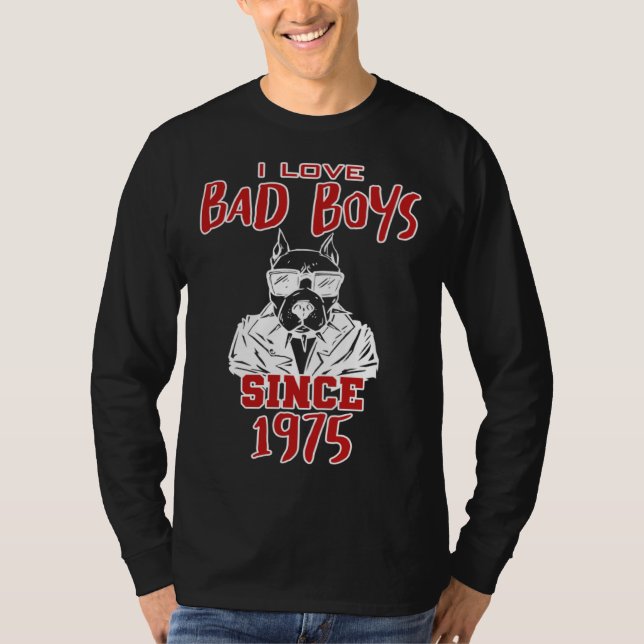 I love bad boys since 1975 T-Shirt (Vorderseite)