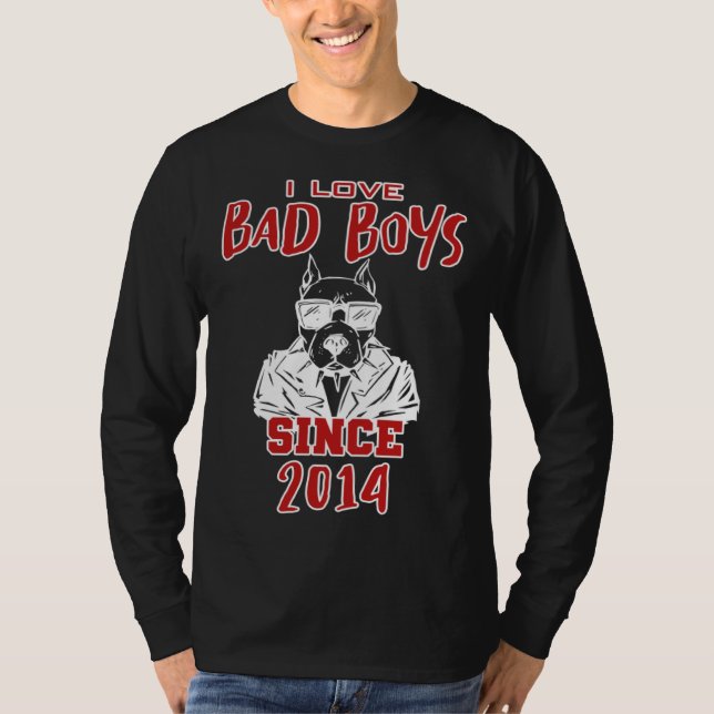 I love bad boys since 2014 T-Shirt (Vorderseite)