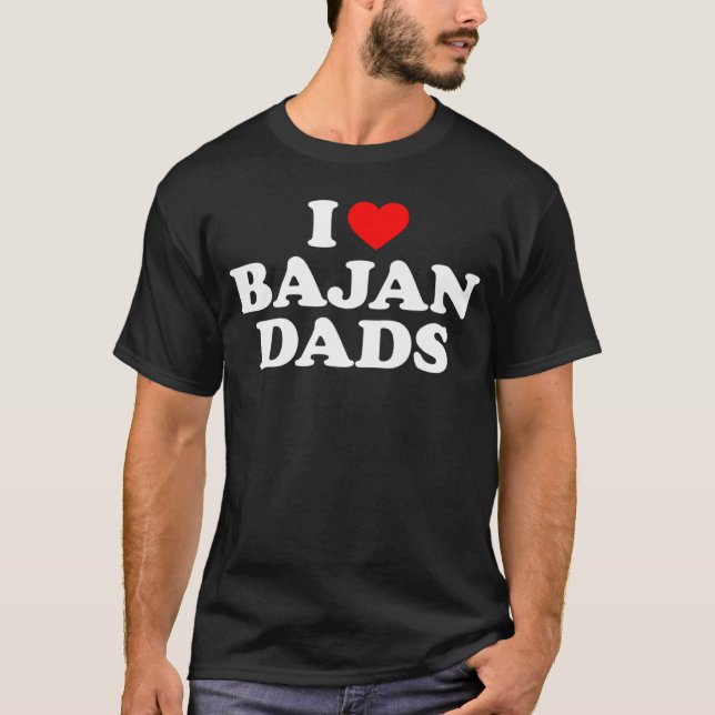 I Love Bajan Dads T-Shirt (Vorderseite)