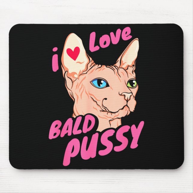 I Love Bald Adult Humor Joke Funny Hairless Cat Lo Mousepad (Vorne)