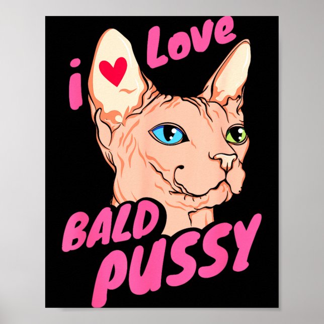 I Love Bald Adult Humor Joke Funny Hairless Cat Lo Poster (Vorne)