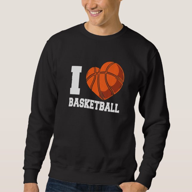 I Love Basketball Coach Match Team Player   Sweatshirt (Vorderseite)
