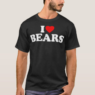 I Love Bears I Heart Bears Shirt I Love Bears