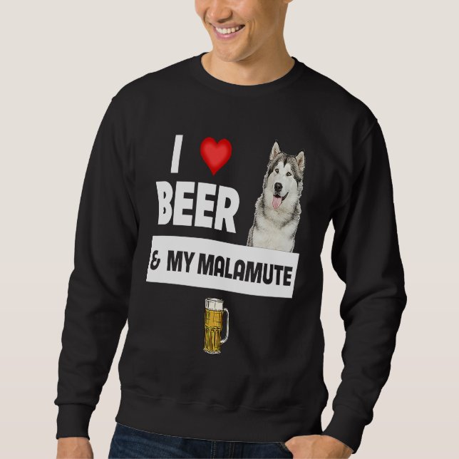I Love Beer and My Alaskan Malamute Paws Mom Dad D Sweatshirt (Vorderseite)