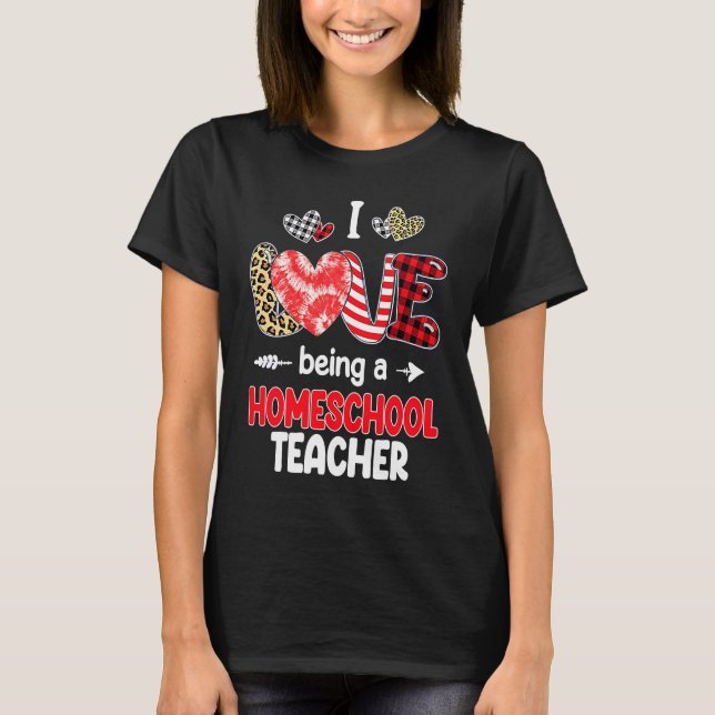 I Love Being A Homeschool Teacher LOVE School Vale T-Shirt (Vorderseite)