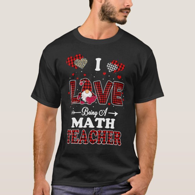 I Love Being A Math Teacher Valentines Day Gnome T-Shirt (Vorderseite)