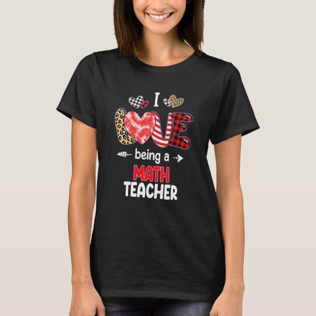 I Love Being A Math Teacher Valentines School Vale T-Shirt (Vorderseite)
