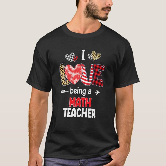 I Love Being A Math Teacher Valentines School Vale T-Shirt (Vorderseite)