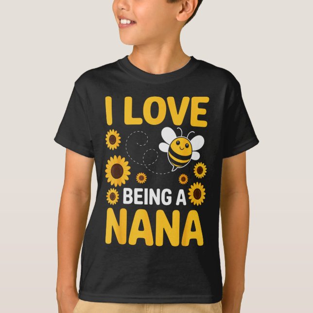 I Love Being A Nana Sunflower Bee Lover Funny Gran T-Shirt (Vorderseite)