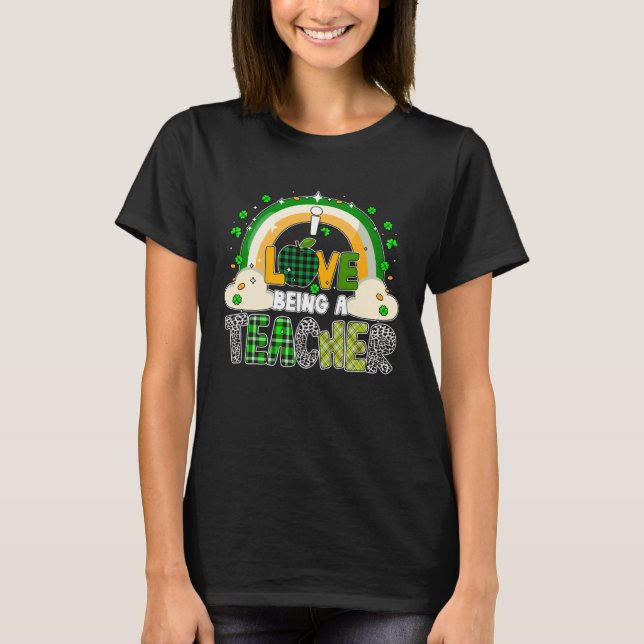 I love being a teacher Shamrock St Patrick s Day T-Shirt (Vorderseite)