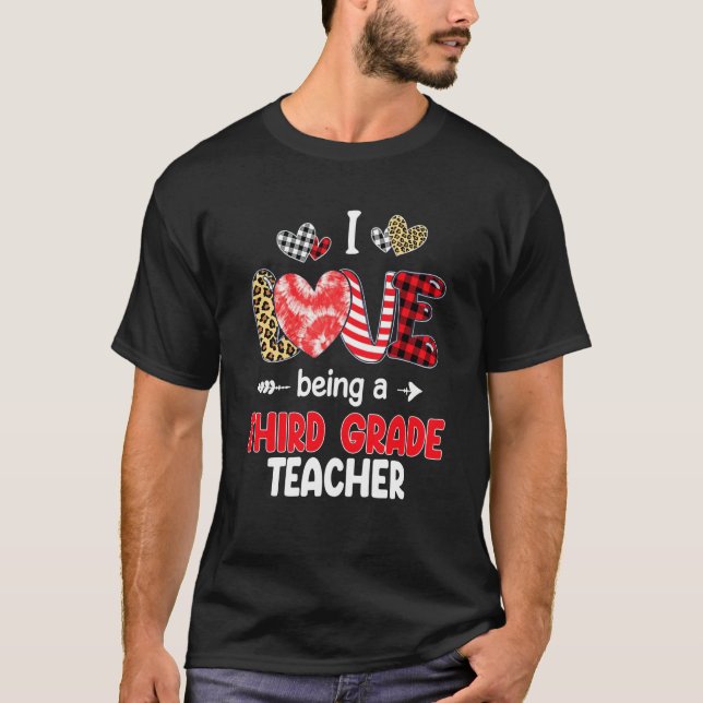 I Love Being A Third Grade Teacher LOVE School Val T-Shirt (Vorderseite)