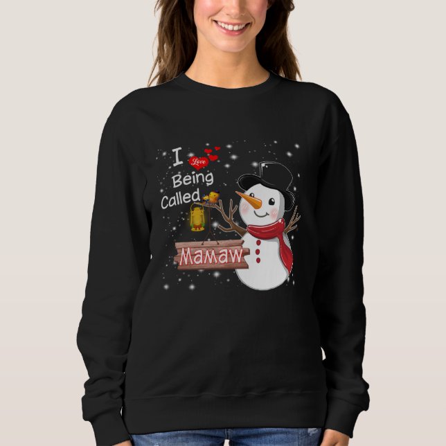 I Love Being Called Mamaw Christmas Snowman Costum Sweatshirt (Vorderseite)