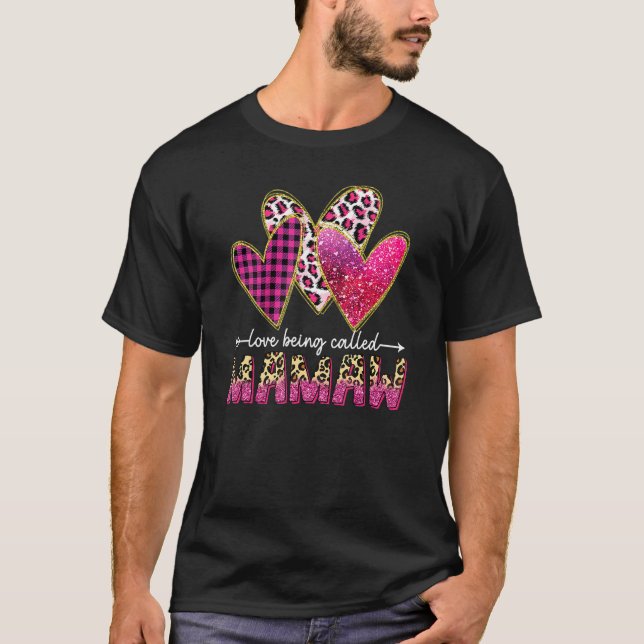 I Love Being Called Mamaw Grandma Valentine Mother T-Shirt (Vorderseite)