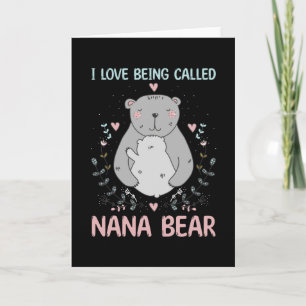 I Love Being Called Nana Bear Gift For grandmother Karte