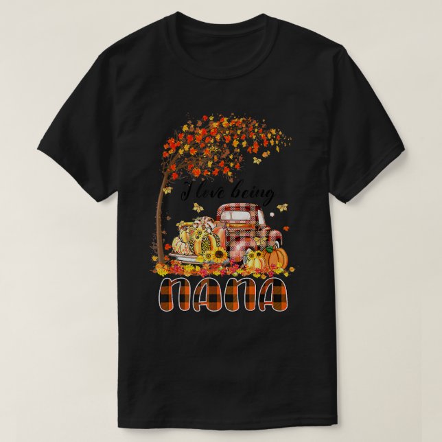 I Love Being Nana Pumpkin Truck Autumn Fall Thanks T-Shirt (Design vorne)