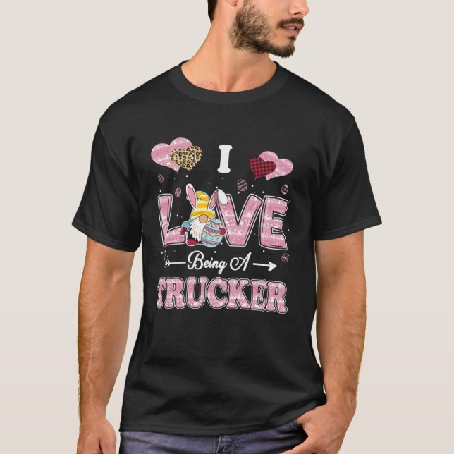 I Love Being Trucker Easter Gnome Job Title T-Shirt (Vorderseite)