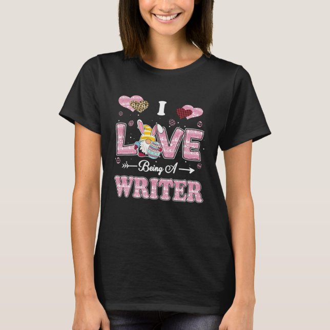 I Love Being Writer Easter Gnome Job Title T-Shirt (Vorderseite)