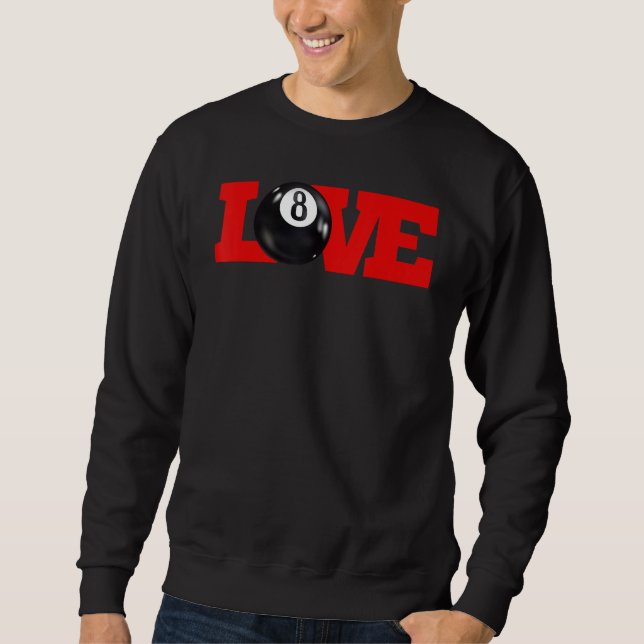 I love billiards 8 ball Pool Player Carom English  Sweatshirt (Vorderseite)