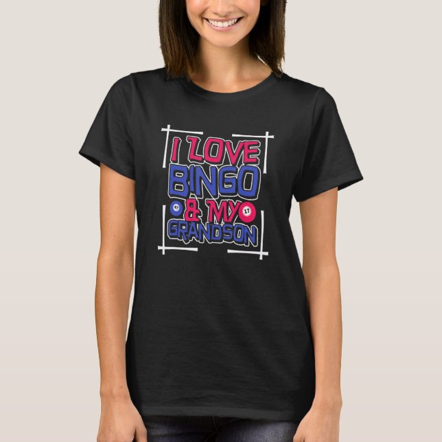I Love Bingo & My Grandson, Bingo Gambling Lover_1 T-Shirt (Vorderseite)