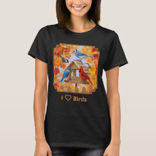I Love Birds Autumn Feeder Ansammlung T-Shirt