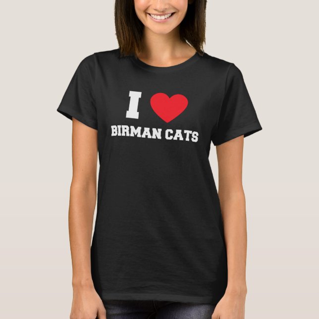 I Love Birman Cats T-Shirt (Vorderseite)
