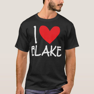 I Love Blake Name Personalized Men Guy BFF Friend  T-Shirt