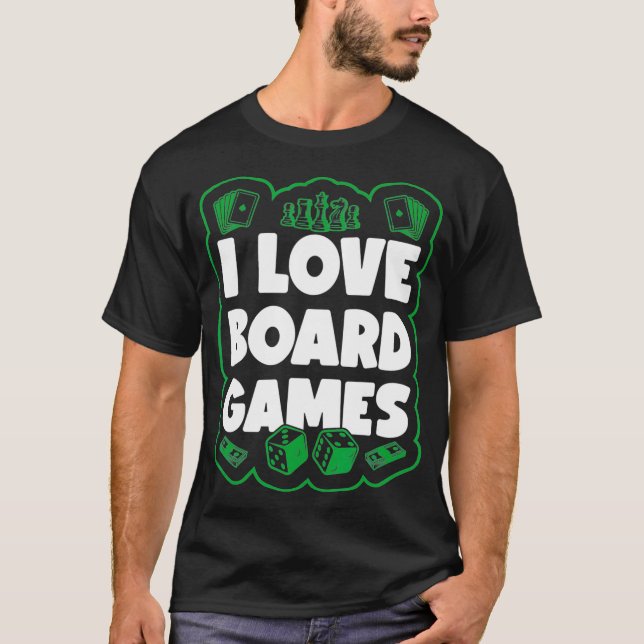 I Love Board Games Gift Game Board Gaming Game str T-Shirt (Vorderseite)