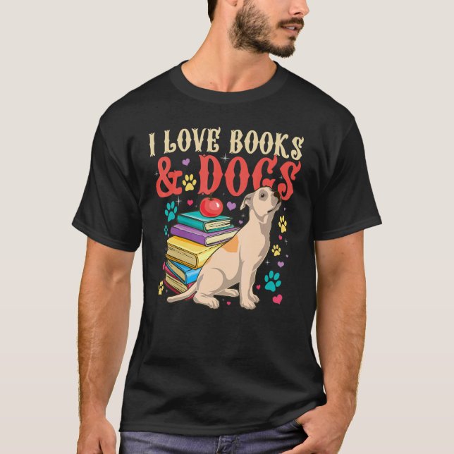 I love Books and Dogs  Book  and Reader T-Shirt (Vorderseite)