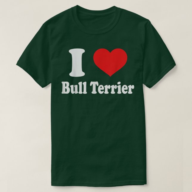 I love Bull Terrier Dog Breed Lovers Animals  T-Shirt (Design vorne)